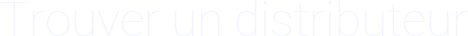 Trouver un distributeur